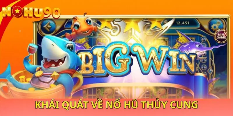 khai-quat-ve-no-hu-thuy-cung