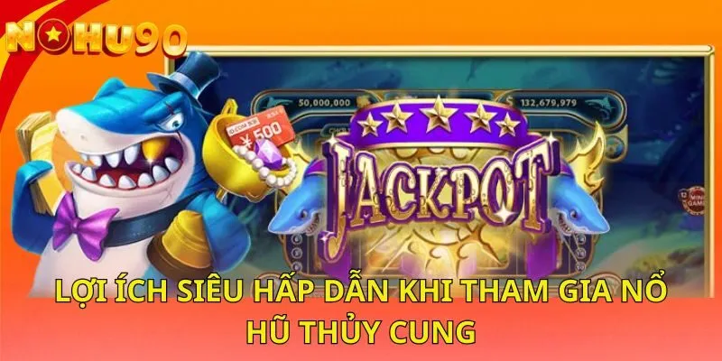 loi-ich-sieu-hap-dan-khi-tham-gia-no-hu-thuy-cung