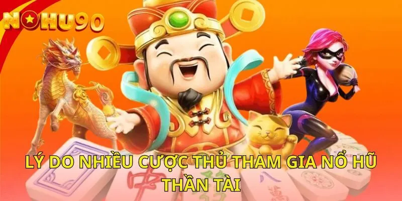 ly-do-nhieu-cuoc-thu-tham-gia-no-hu-than-tai