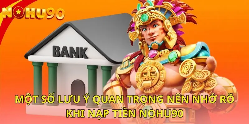 mot-so-luu-y-quan-trong-nen-nho-ro-khi-nap-tien-nohu90