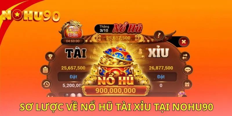 so-luoc-ve-no-hu-tai-xiu-tai-nohu90