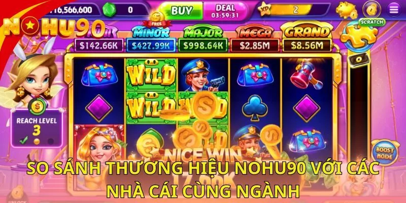 so-sanh-thuong-hieu-nohu90-voi-cac-nha-cai-cung-nganh