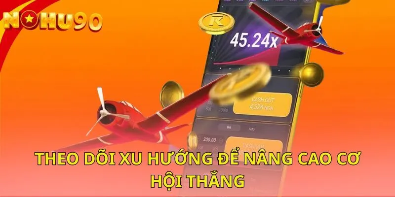 theo-doi-xu-huong-de-nang-cao-co-hoi-thang