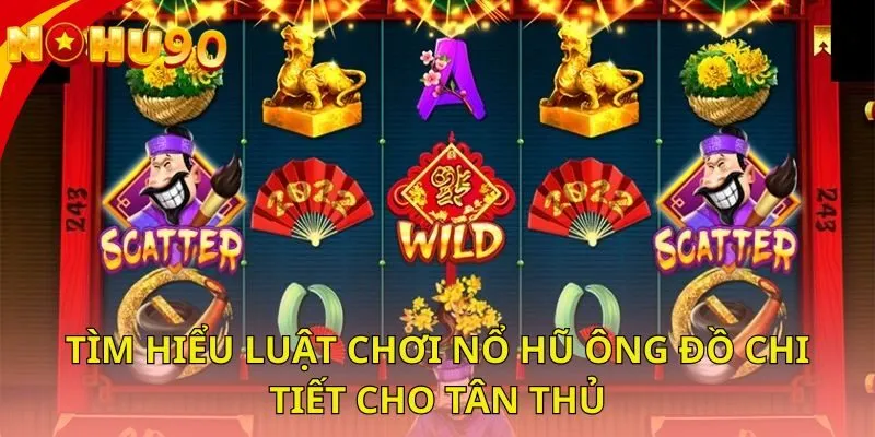 tim-hieu-luat-choi-no-hu-ong-do-chi-tiet-cho-tan-thu